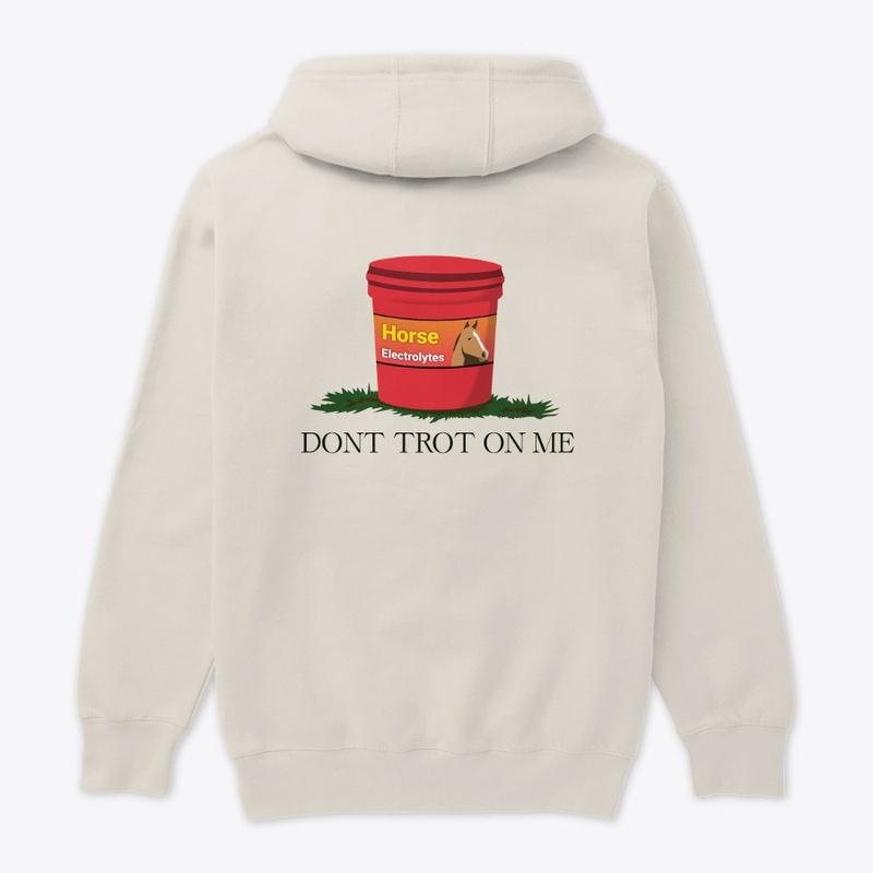 "DON'T TROT ON ME" Hoodie